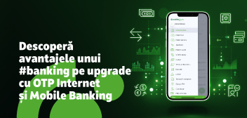 Descoperă avantajele unui #banking pe upgrade cu noua soluție OTP Internet și Mobile Banking